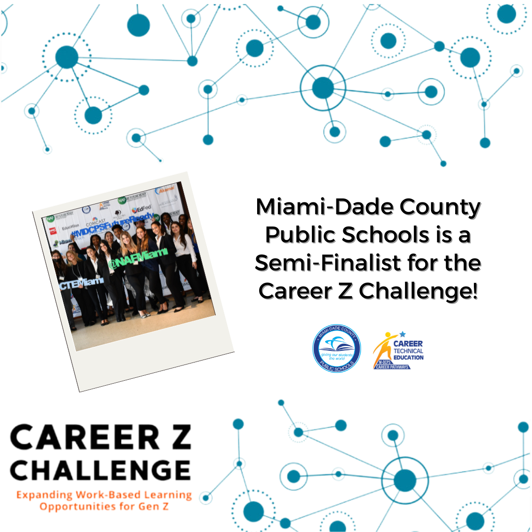 Miami-Dade County Public Schools is a Semi-Finalist for the Career Z Challenge!